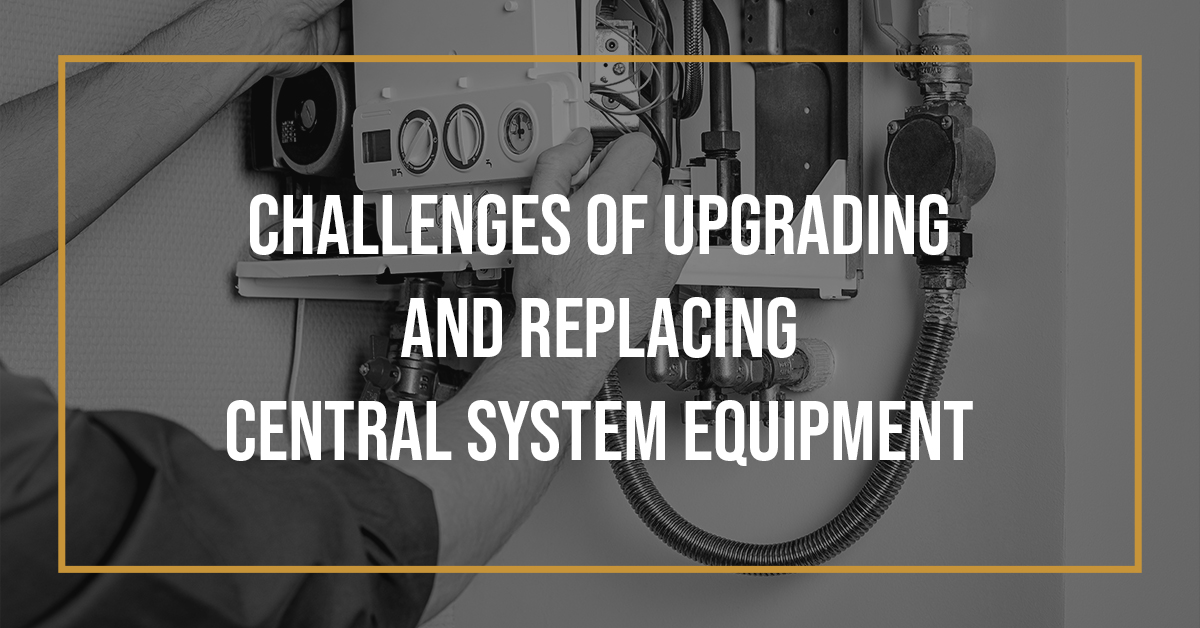 Challenges of Upgrading and Replacing Central System Equipment