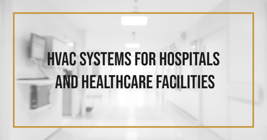 HVAC Systems for Hospitals and Healthcare Facilities