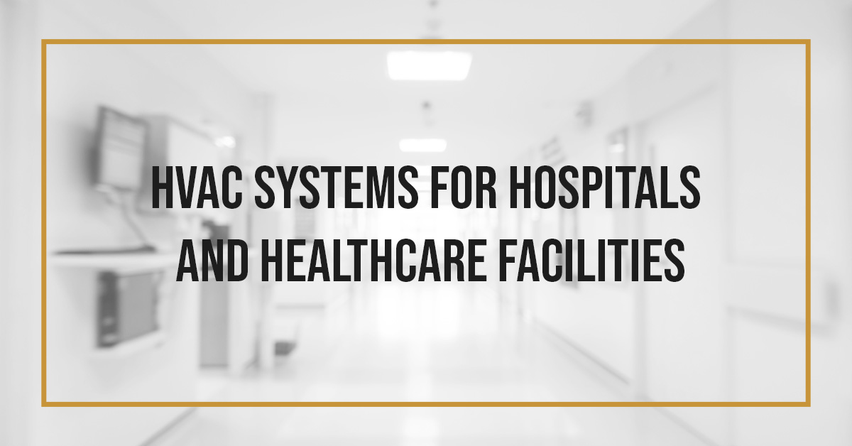 HVAC Systems for Hospitals and Healthcare Facilities