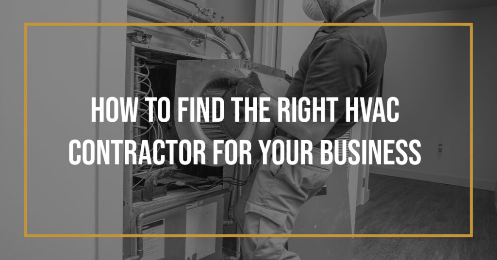 How to Find the Right HVAC Contractor for Your Business