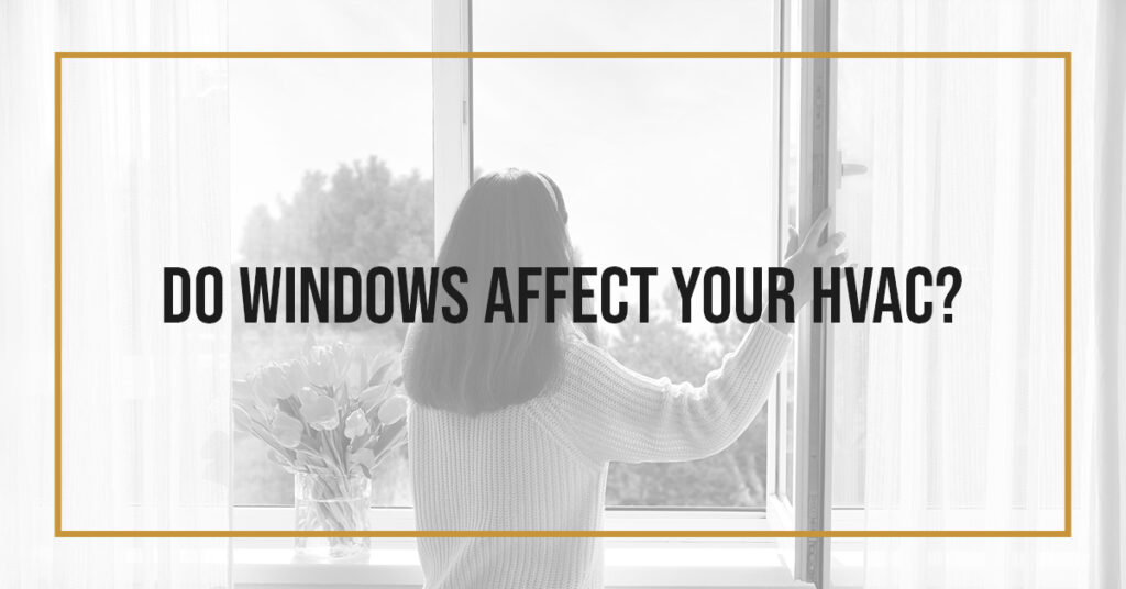 do windows affect your hvac